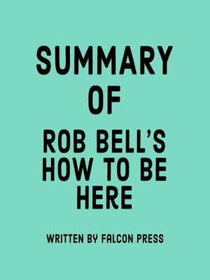 cover image of Summary of Rob Bell's How to Be Here